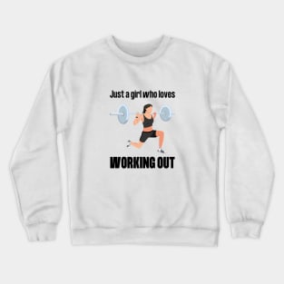 Just a girl who loves working out Crewneck Sweatshirt